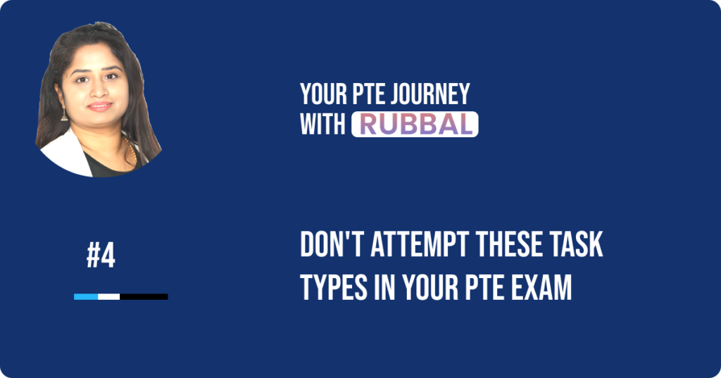 Don't attempt these task types in Your PTE Exam